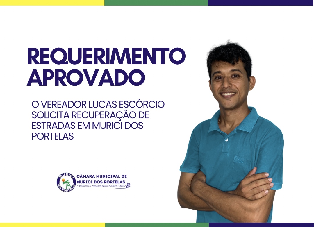 Requerimento do Vereador Lucas Escórcio Solicita Recuperação de Estradas em Murici dos Portelas